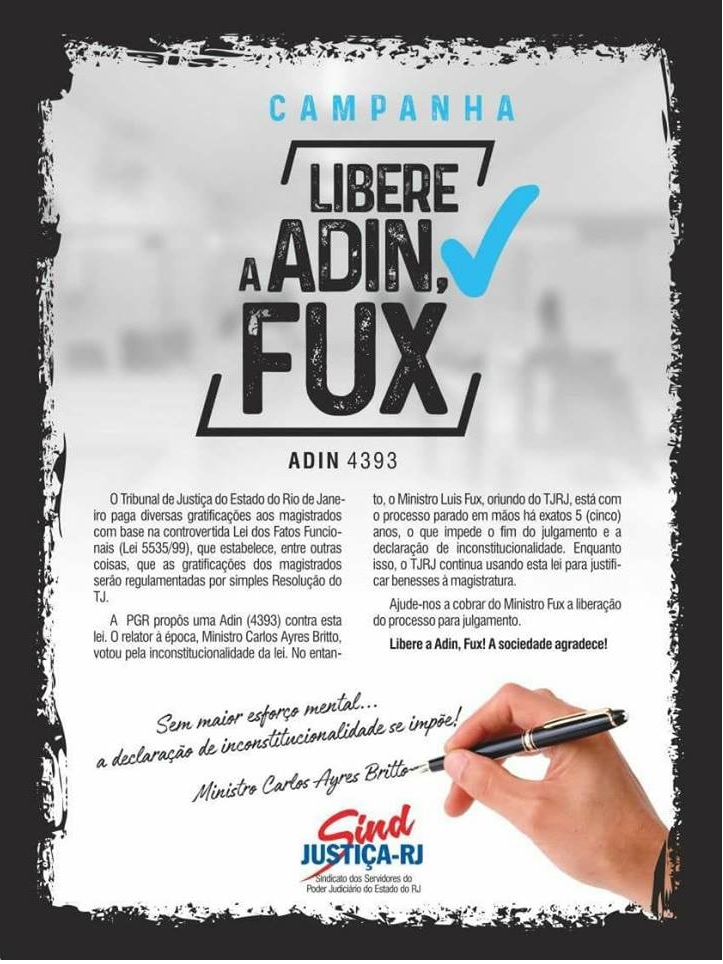 Na manhã desta sexta-feira (08/09) o Blog recebeu o cartaz de uma campanha que está sendo liderada pelo SindJustiça do Rio, para que o ministro Fux libere a ADI 4393 que ele retém no seu gabinete há cinco anos e quatro meses.